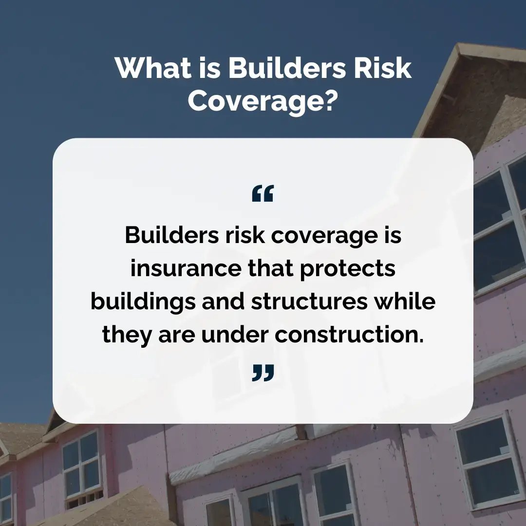 What is builders risk coverage?